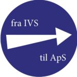 Hvordan omdannes IVS til ApS Ondanne til ApS